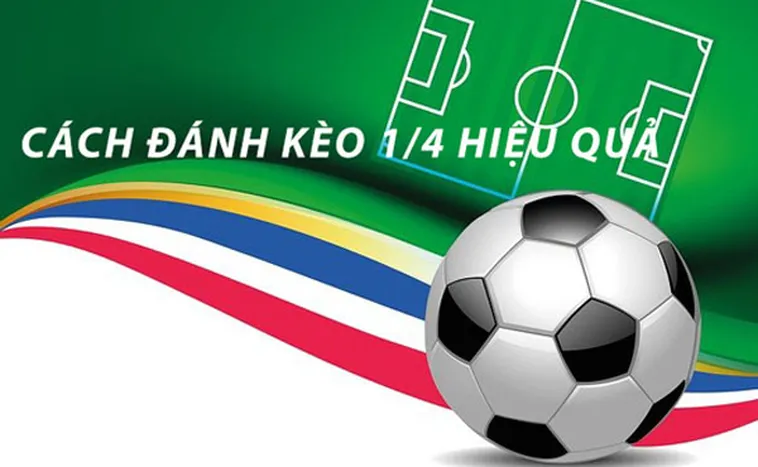 Kèo Chấp 0.25 Phân Tích Tỷ Lệ Đồng Banh Nửa Trái Trong Bóng Đá