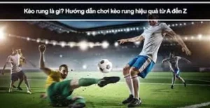 Kèo Rung Trong Bóng Đá Bí Quyết Chinh Phục Những Biến Động Phút Cuối