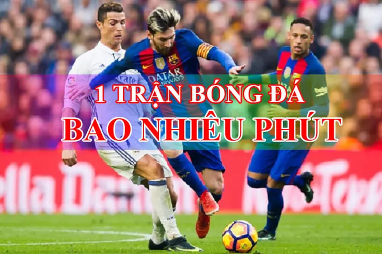 Quy Định Về Thời Gian Trận Đấu Trong Bóng Đá Quốc Tế
